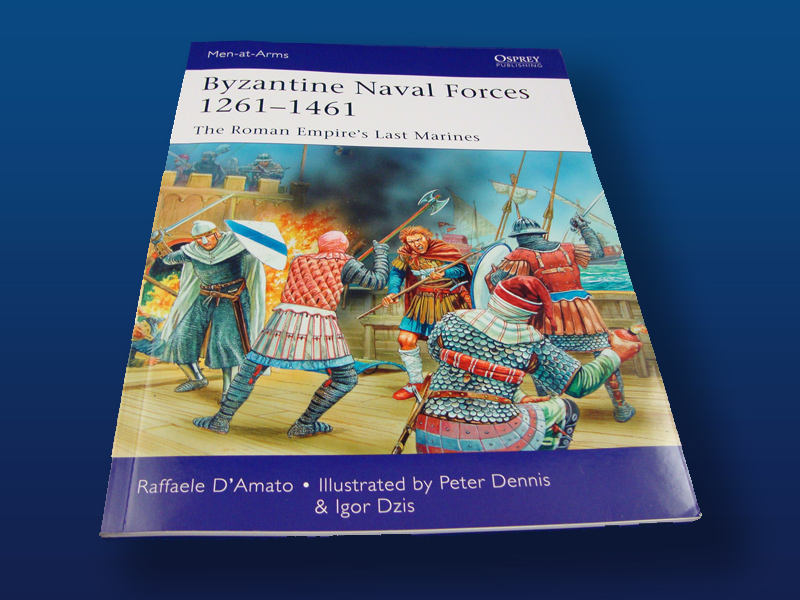 Byzantine Naval Forces 1261-1461 by Raphael D'Amato