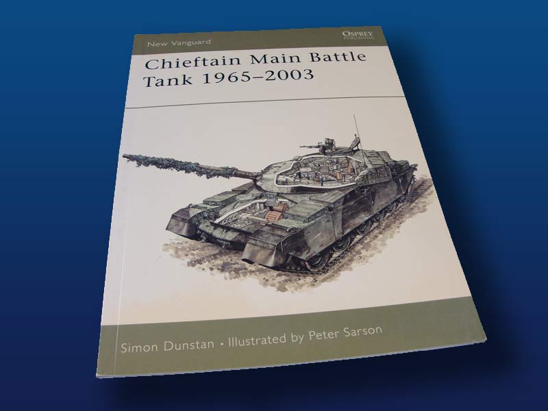 Chieftain Main Battle Tank 1965-2003 by Simon Dunstan