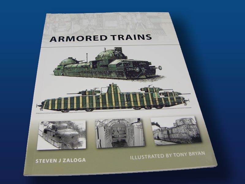 Armored Trains by Steve J. Zaloga