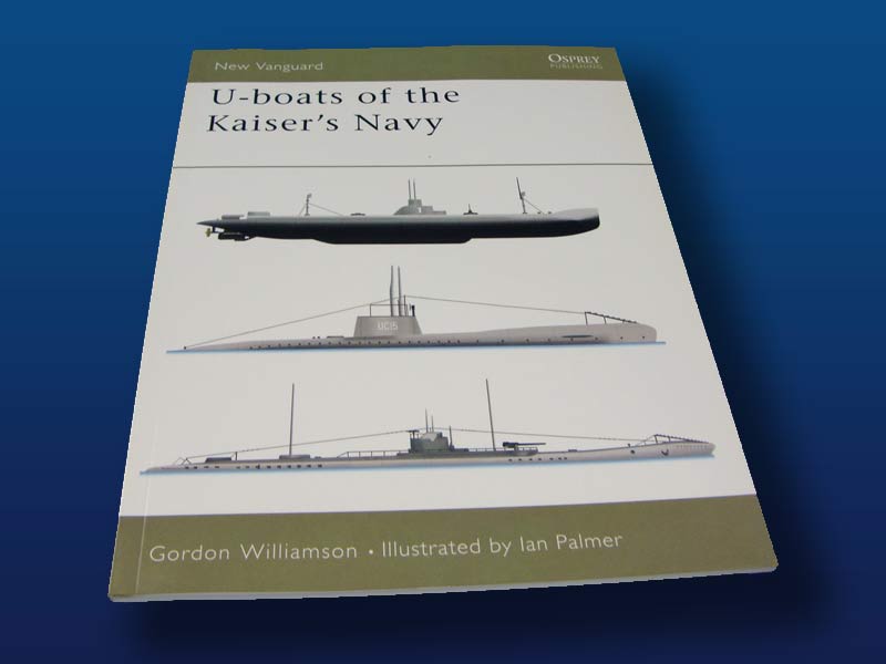 U-Boats of the Kaiser's Navy by Gordon Williamson
