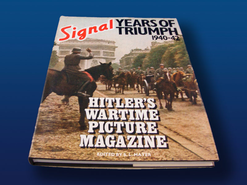 Signal:  Years of Triumph 1940-1942