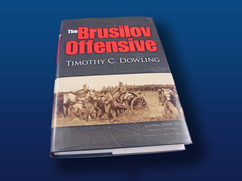The Brusilov Offensive by Timothy C. Dowling