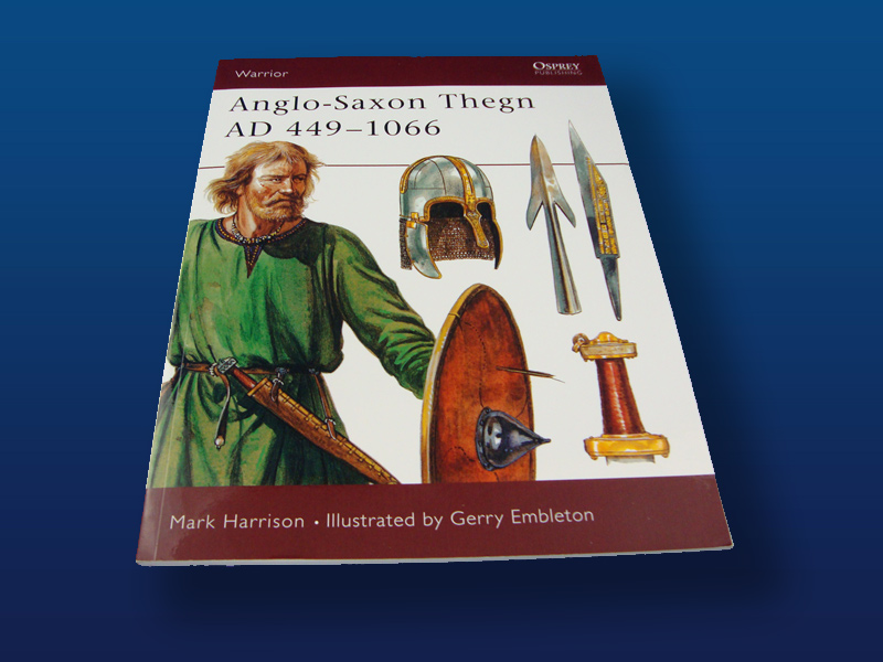 Anglo-Saxon Thegn AD 449-1066 by Mark Harrison