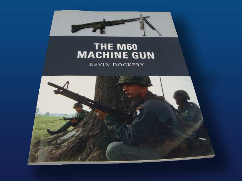 The M60 Machine Gun by Kevin Dockery